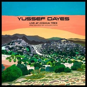 Dayes, Yussef – Experience Live At Joshua Tree