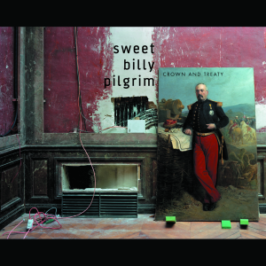Sweet Billy Pilgrim – Crown and Treaty