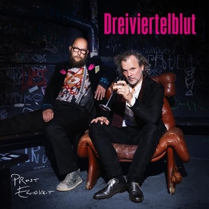 Dreiviertelblut – Prost Ewigkeit