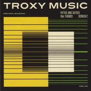 V/A – Troxy Music: Fifties and Sixties Film Themes Screen 2