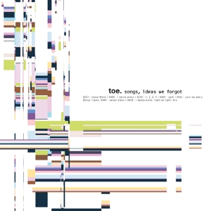 Toe – Songs, Ideas We Forgot