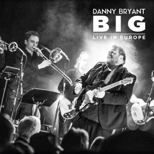Bryant, Danny – Big (Live In Europe)