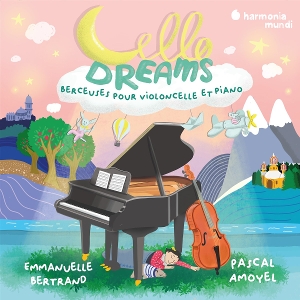Bertrand, Emmanuelle & Pascal Amoyel – Cello Dreams