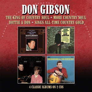Gibson, Don – The King of Country Soul / More Country Soul / Dottie & Don / Sings All-Time Country Gold