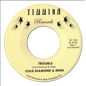 Cold Diamond & Mink – 7-Trouble