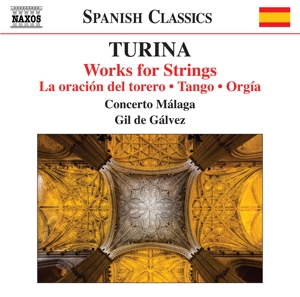 Concerto Malaga – Joaquin Turina: Works For Strings: La Oracion Del Torero Tango - Orgia