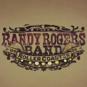 Randy Rogers Band – Rollercoaster