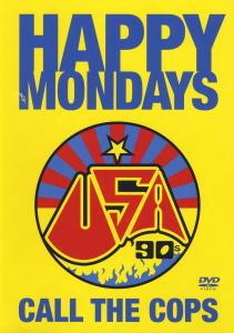 Happy Mondays – Call the Cops