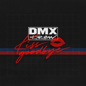 Dmx Krew – Kiss Goodbye