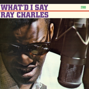 Charles, Ray – What I'd Say/ Hallelujah I Love Her So!