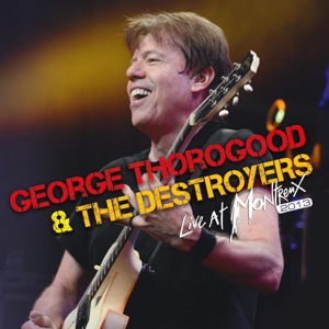 Thorogood, George & the Destroyers – Live At Montreux 2013
