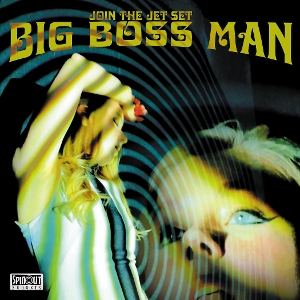 Big Boss Man – Join the Jet Set