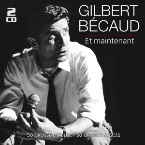 Becaud, Gilbert – Et Maintenant- 50 Grosse Erfolge