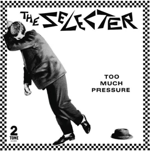Selecter – Too Much Pressure