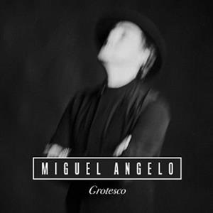 Angelo, Miguel – Grotesco Vs. a Cancao