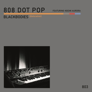 808 Dot Pop – Blackbodies (Dislocation)