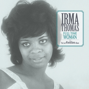 Thomas, Irma – Full Time Woman: the Lost Cotillion Album