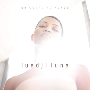 Luna, Luedji – Um Corpo No Mundo