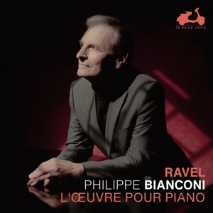 Bianconi, Philippe – Ravel: L'oeuvre Pour Piano (Das Klavierwerk)