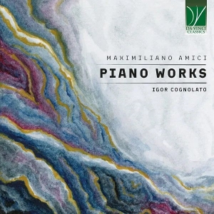 Cognolato, Igor – Maximiliano Amici: Piano Works