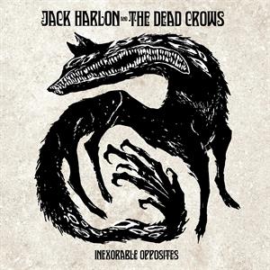 Jack Harlon & the Dead Crows – Inexorable Opposites