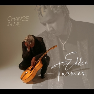 Turner, Eddie – Change In Me