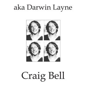Bell, Craig – Aka Darwin Layne