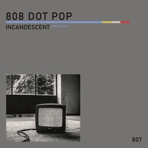 808 Dot Pop – Incandescent (Tantalum)