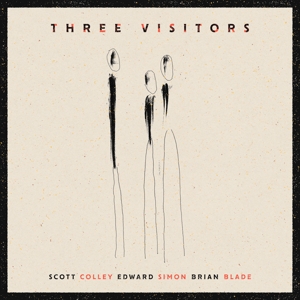 Colley, Scott & Edward Simon & Brian Blade – Three Visitors