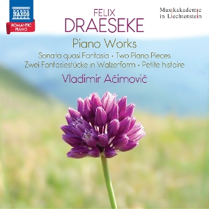 Acimovic, Vladimir – Draeseke: Piano Works