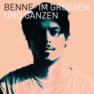 Benne – Im Gro'en Und Ganzen