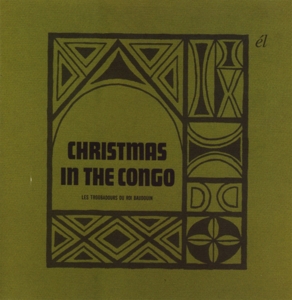 Troubadours Du Roi Baudolin, Les – Christmas In the Congo