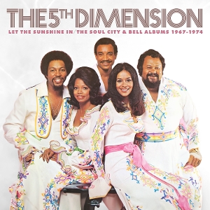 5th Dimension – Let the Sunshine In: the Soul City & Bell Albums 1967-1974