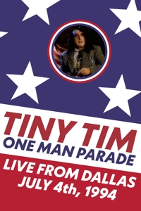 Tiny Tim & the New Duncan Imperials – One Man Parade: Live From Dallas July 4th, 1994