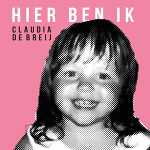 Breij, Claudia De – Hier Ben Ik