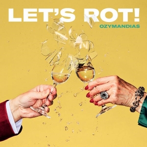Ozymandias – Let's Rot