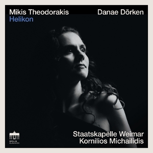Dorken, Danae & Staatskapelle Weimar & Kornilios Michailidis – Mikis Theodorakis: Helikon