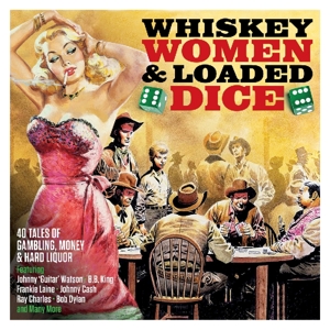 V/A – Whiskey, Women & Loaded Dice