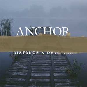 Anchor – Distance & Devotion