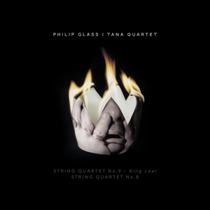 Tana Quartet – Philip Glass: String Quartet No. 9 "King Lear" & String Quartet No. 8