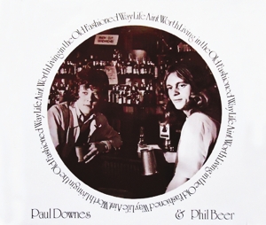 Downes, Paul & Phil Beer – Life Ain't Worth Living In the Old Fashioned Way