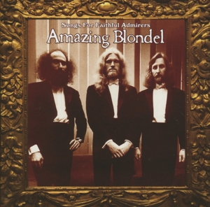 Amazing Blondel – Songs For Faithful Admirers