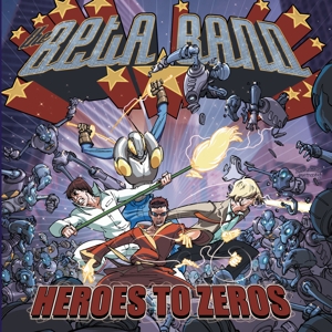 Beta Band – Heroes To Zeroes