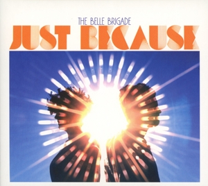 Belle Brigades – Just Because