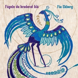 Ekberg, Fia – Fageln Du Broderat Bla