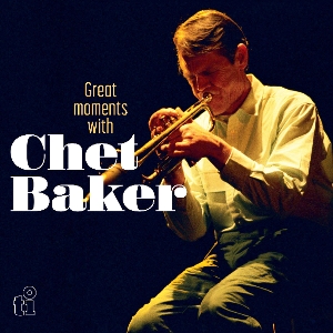 Baker, Chet – Great Moments With
