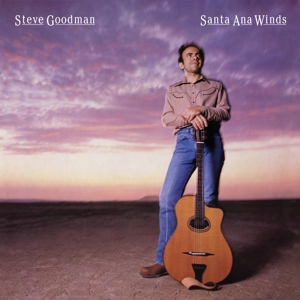 Goodman, Steve – Santa Ana Winds
