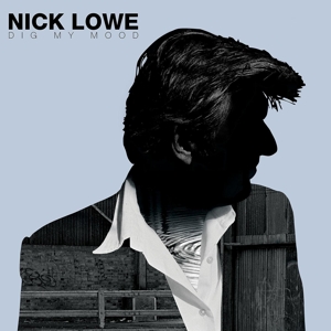 Lowe, Nick – Dig My Mood