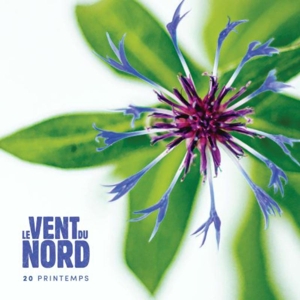 Le Vent Du Nord – 20 Printemps