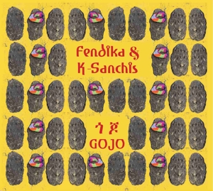 Fendika & K-Sanchis – Gojo